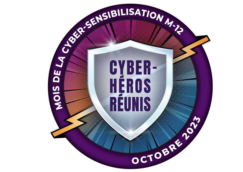 Mois de la cyber-sensibilisation M-12 - Octobre 2023 - Cyber-Héros Réunis