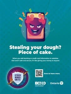 Graphic with the words 'Stealing your dough? Piece of cake. When you add banking or credit card information to websites that aren't safe and secure, it's like giving your money to anyone.' It includes a QR code that links to https://www.ecno.org/wp-content/uploads/2024/09/ECNO-CAM-24-Infosheets-E-_Part4.pdf