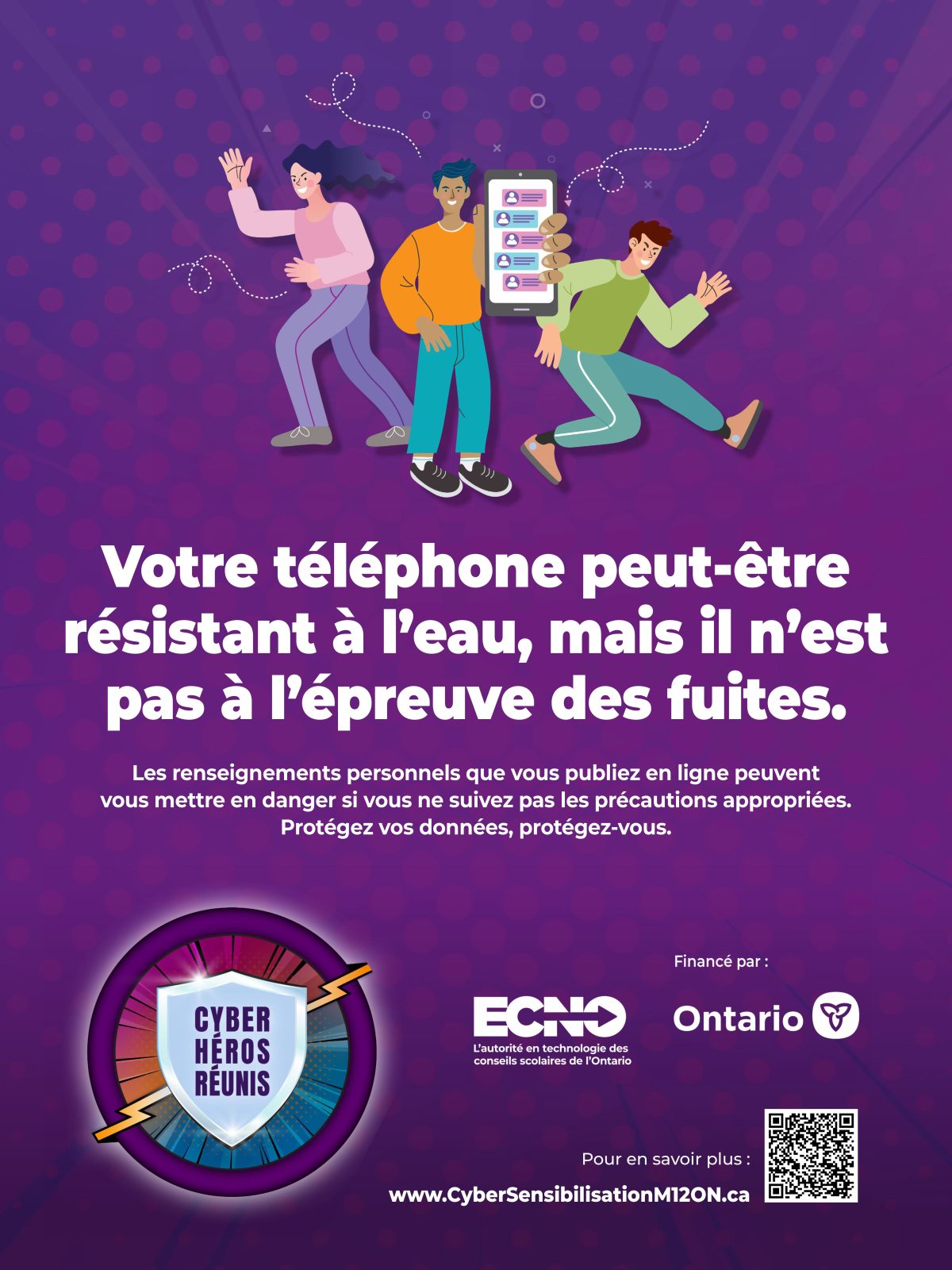 Graphique avec les mots « Votre téléphone peut-être résistant à l’eau, mais il n’est pas à l’épreuve des fuites. Les renseignements personnels que vous publiez en ligne peuvent vous mettre en dange si vous ne suivez pas les précautions appropriées. Protégez vos données, protégez-vous. » Il comprend un code QR
