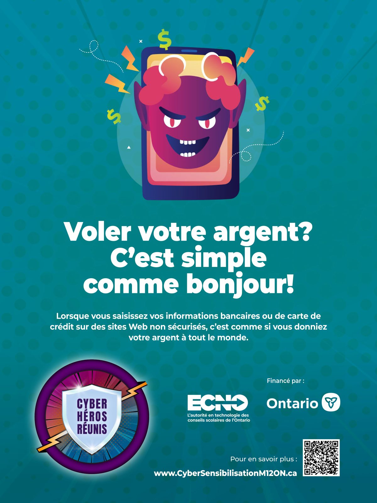 Graphique avec les mots « Voler votre argent? C’est simple comme bonjour! Quand vous inscrivez des renseignements bancaires ou les détails d’une de carte de crédit sur des sites Web qui ne sont pas sécurisés, c’est comme donner votre argent à n’importe qui. » Il comprend un code QR 